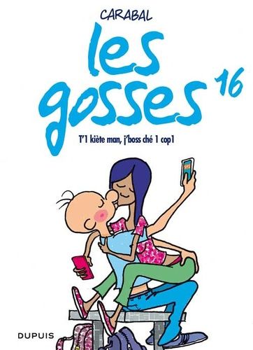 Les Gosses Tome 16 - T'1 Kiète Man, J'boss Ché 1 Cop1