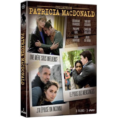 Collection Patricia Macdonald - J'ai Épousé Un Inconnu + Le Poids Des Mensonges + Une Mère Sous Influence