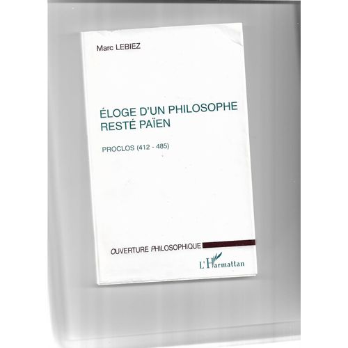 Eloge D'un Philosophe Resté Païen Proclos (412-485)