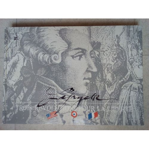 Lafayette Trois Révolutions Pour La Liberté