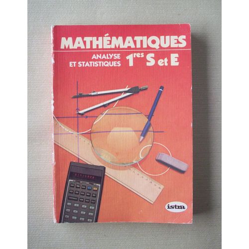 Mathématiques - Analyse Et Statistiques - Premières S Et E