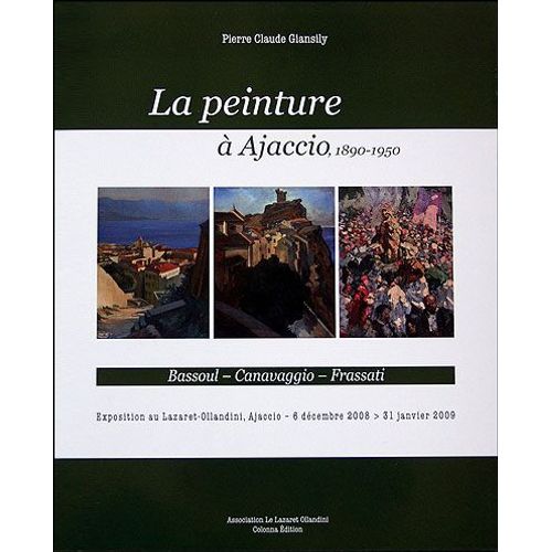 La Peinture A Ajaccio : 1890 - 1950