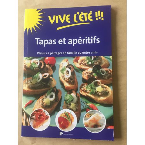 Vive LÉté - Tapas Et Apéritifs - Plaisirs À Partager Entre Amis
