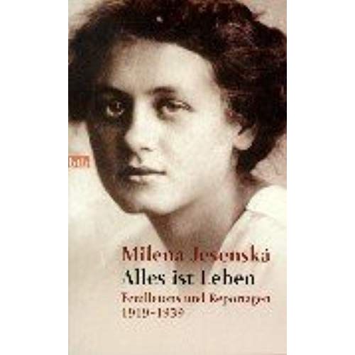 Alles Ist Leben - Feuilletons Unf Reportagen 1919-1939