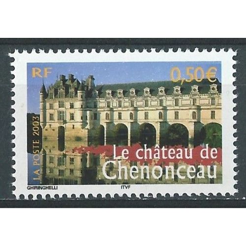 Portraits De Régions, La France À Voir. Le Château De Chenonceau 2003 Neuf** N° 3595