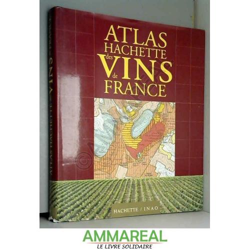 Atlas Hachette Des Vins De France