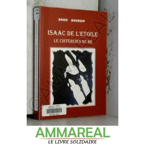 Isaac De L'étoile : Le Cistercien De Ré