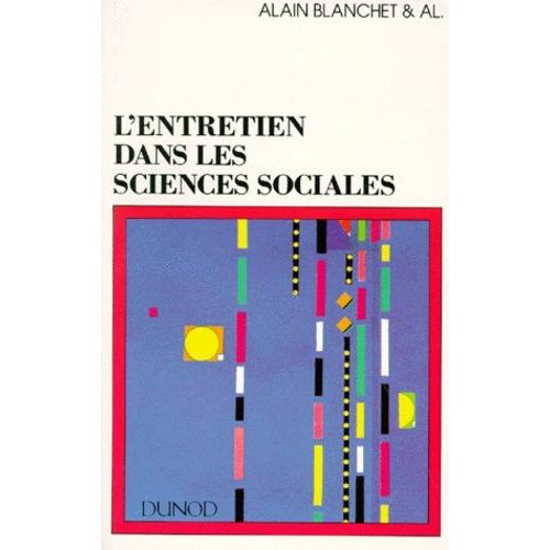L'entretien Dans Les Sciences Sociales - L'écoute, La Parole Et Le Sens