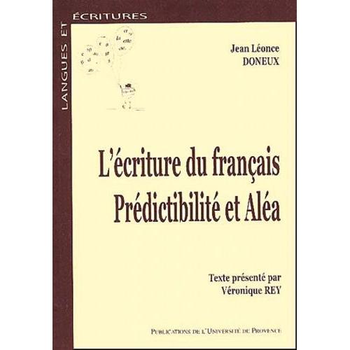 L'écriture Du Français - Prédictibilité Et Aléa