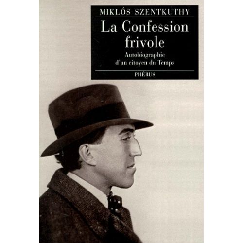 La Confession Frivole - Autobiographie D'un Citoyen Du Temps