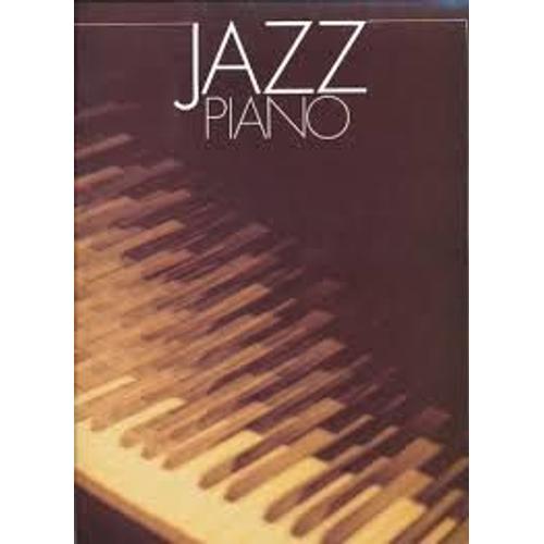 Jazz Piano: Solo Piano Transcriptions From Recordings Of Art Tatum, Thelonious Monk, Duke Ellington, Oscar Peterson Etc V. 1