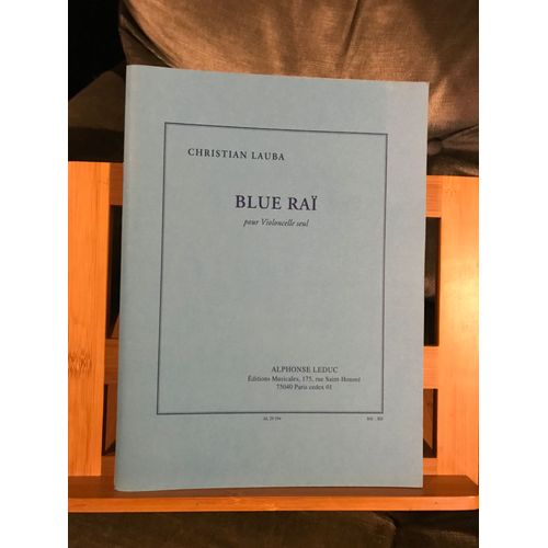 Christian Lauba Blue Raï Pour Violoncelle Seul Partition Éditions Leduc