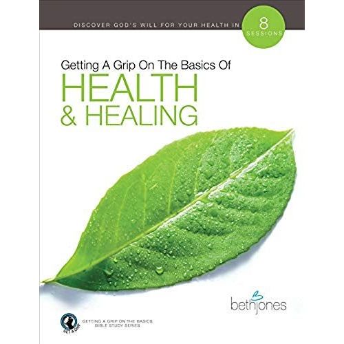 Getting A Grip On The Basics Of Health And Healing