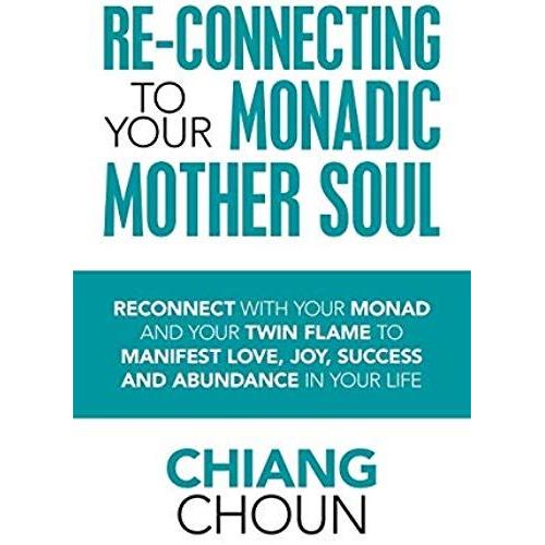 Re-Connecting To Your Monadic Mother Soul