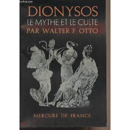 Dionysos Le Mythe Et Le Culte