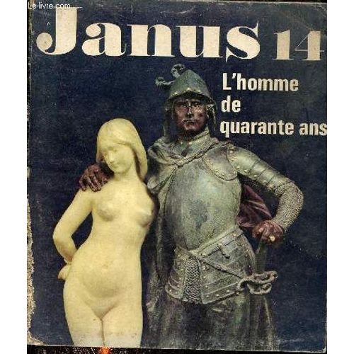 Janus N°40 L Homme De 40 Ans - L Homme De Plaisir L Homme De Devoir - Henri Gault Et Michel Oliver Le Souvenir De La Récréation - Morvan Lebesque Affronter L Érotisme - Michèle Maurois Victime Ou(...)