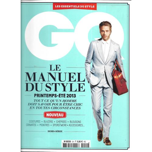 Gq N°2h 2013 Le Manuel Du Style: Tout Ce Qu'un Homme Doit Savoir Pour Être Chic