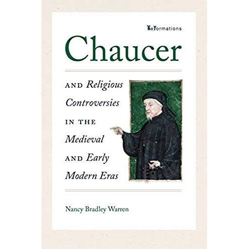 Chaucer And Religious Controversies In The Medieval And Early Modern Eras