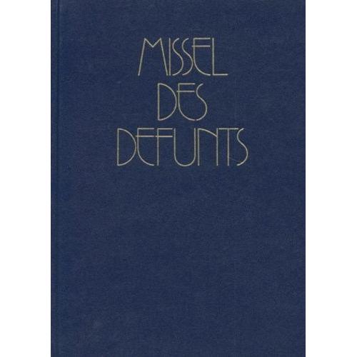 Missel Des Defunts - Funérailles, Messes Des Défunts