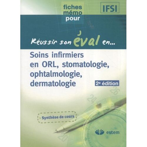 Soins Infirmiers En Orl, Stomatologie, Ophtalmologie, Dermatologie