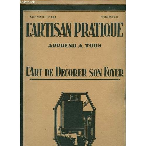 L Artisan Pratique - Revue Mensuelle D Art Décoratif - N°269 - Xxiiie Année - Novembre 1931 :