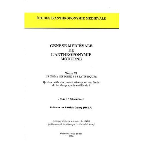 Genèse Médiévale De L'anthroponymie Moderne - Tome 6, Le Nom : Histoire Et Statistiques