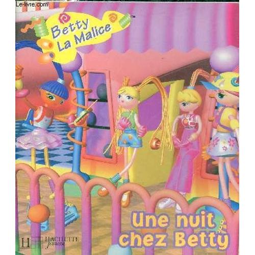 Betty La Malice - Une Nuit Chez Betty.