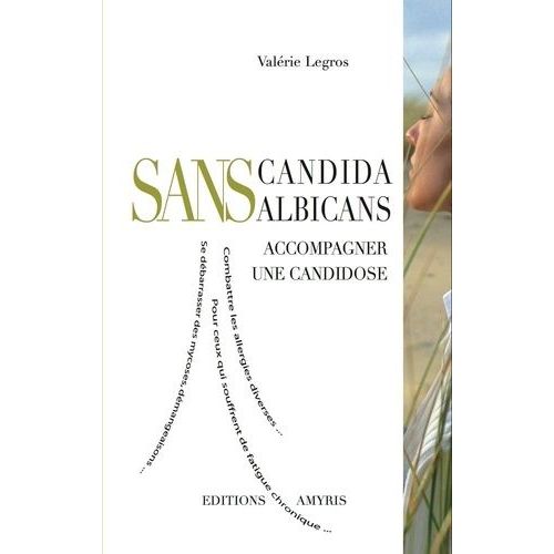 Sans Candida Albicans - Accompagner Une Candidose