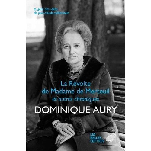 La Révolte De Madame De Merteuil Et Autres Chroniques