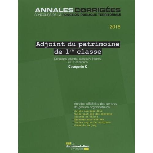 Adjoint Du Patrimoine De 1re Classe 2015 - Concours Externe, Concours Interne Et 3e Concours Catégorie C