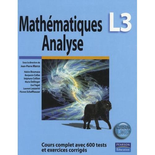 Mathématiques Analyse L3 - Cours Complet Avec 600 Tests Et Exercices Corrigés