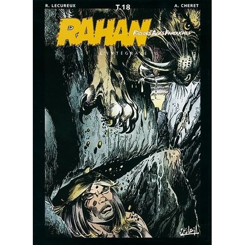 Rahan L'intégrale Tome 18 - Le Grand Amour De Rahan - Rahan L'homme-Chien - La Conque Sacrée - La Reine Des Ombres - Rahan Le Wampa - Le Premier Des Justes