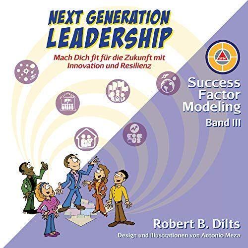 Dilts, R: Next Generation Leadership