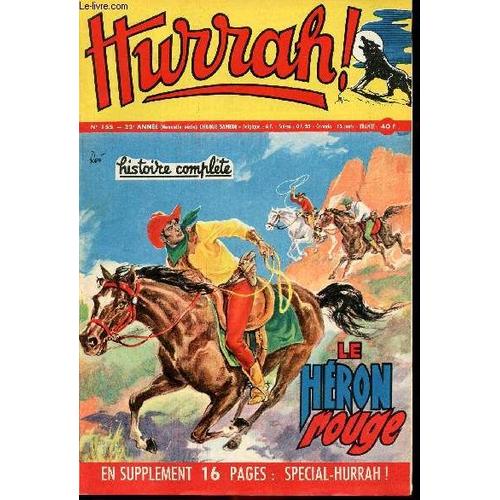 Hurrah ! - Nouvelle Série - N° 155 - 6 Octobre 1956 - Le Héron Rouge - Sur La Frontière Du Grand Nord - La Reine De La Prairie