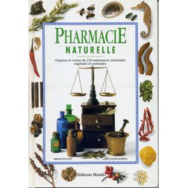 Pharmacie Naturelle Origines Et Vertus De 230 Substances Minerales, Vegetales Et Animales