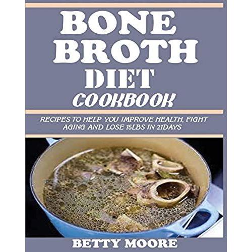 Bone Broth Diet Cookbook