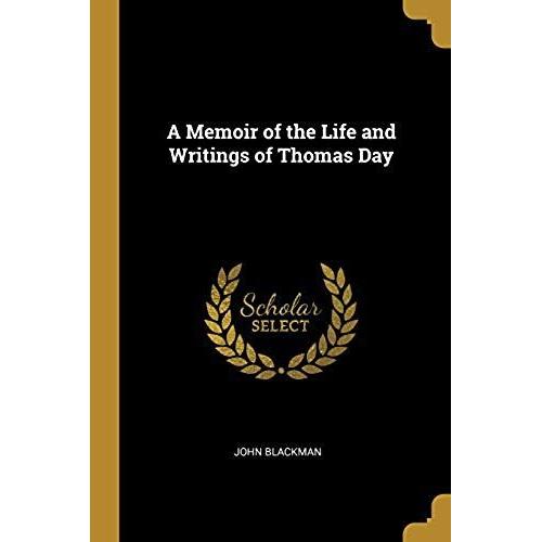 A Memoir Of The Life And Writings Of Thomas Day