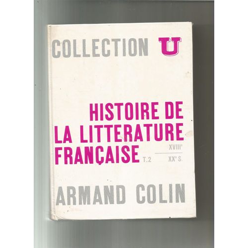 Collection U/Histoire De La Litterature Francaise Xviii Au Xxe Tome 2