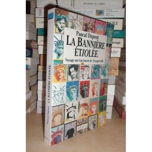 La Banniere Etiolee : Voyage Sur Les Traces De Tocqueville