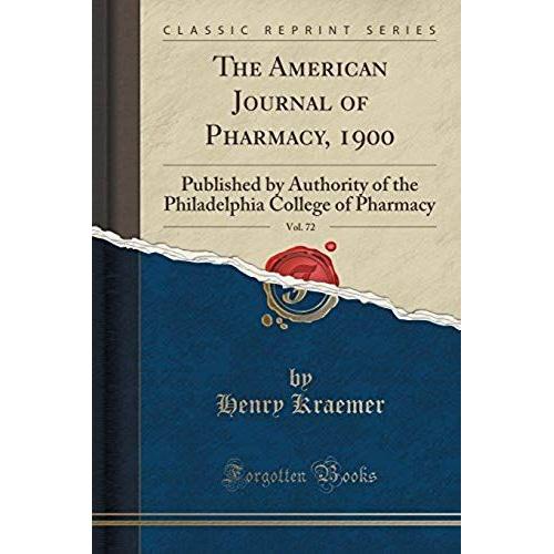 Kraemer, H: American Journal Of Pharmacy, 1900, Vol. 72