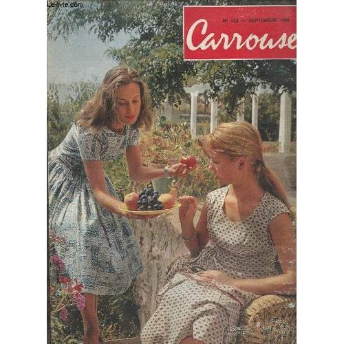 Carrousel N°123 Septembre 1968 - Carrousel Humour - Votre Horoscope - Tailleurs Et Manteaux - La Petite Robe De Chambre Courte - Le Pull Over À Torsades - Tintin Et Les Verres De Moutarde - Votre(...)