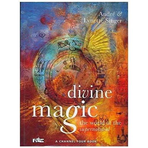 Divine Magic: The World Of The Supernatural