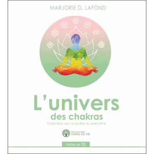 L'univers Des Chakras - Ensemble Vers La Quête Du Bien-Être (1 Cd Audio)