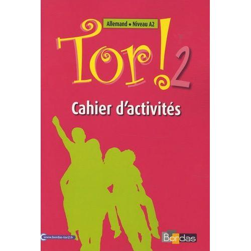 Tor ! 2 Niveau A2 - Cahier D'activités