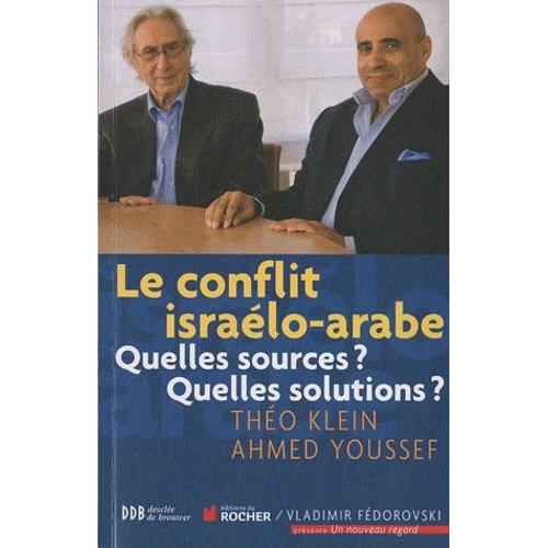 Le Conflit Israélo-Arabe - Quelles Sources ? Quelles Solutions ?