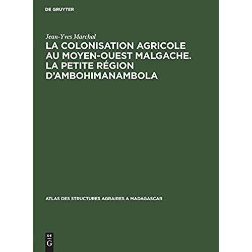 La Colonisation Agricole Au Moyen-Ouest Malgache. La Petite Région D'ambohimanambola