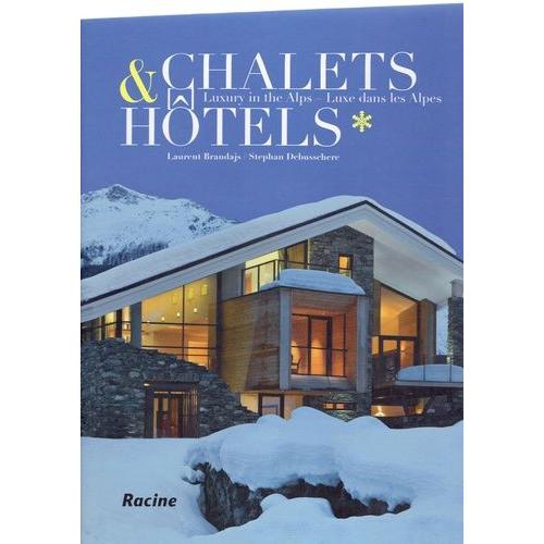 Chalets & Hôtels - Luxe Dans Les Alpes