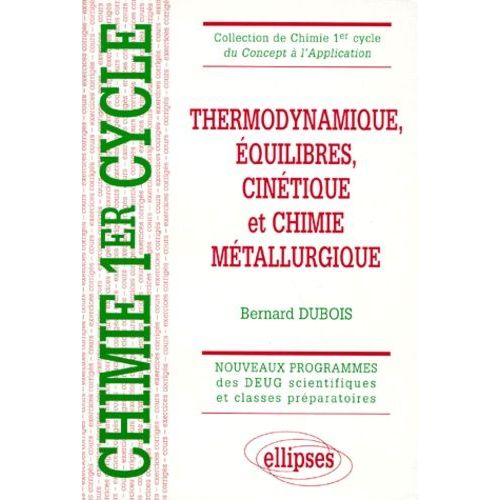 Thermodynamique, Équilibres, Cinétique Et Chimie Métallurgique - Cours Et Exercices Corrigés