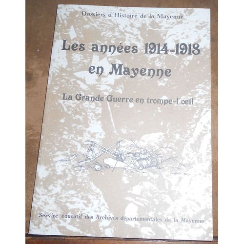 Les Années 1914-1918 En Mayenne  La Grande Guerre En Trompe-LOeil