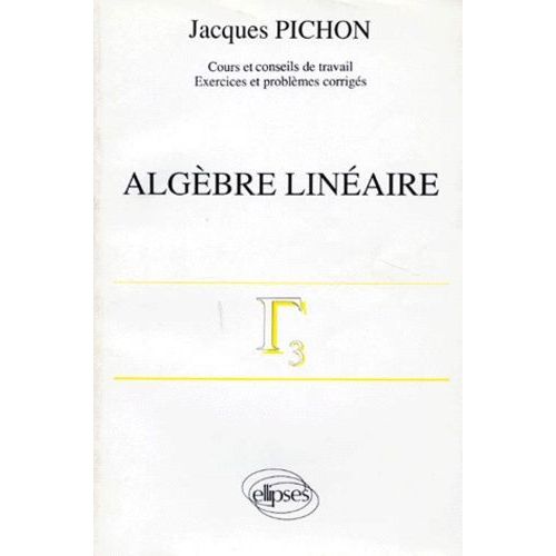 Mathématiques Supérieures Et Première Année Universitaire - Algèbre Linéaire